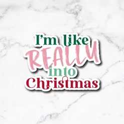 I'm Like Really Into Christmas Sticker