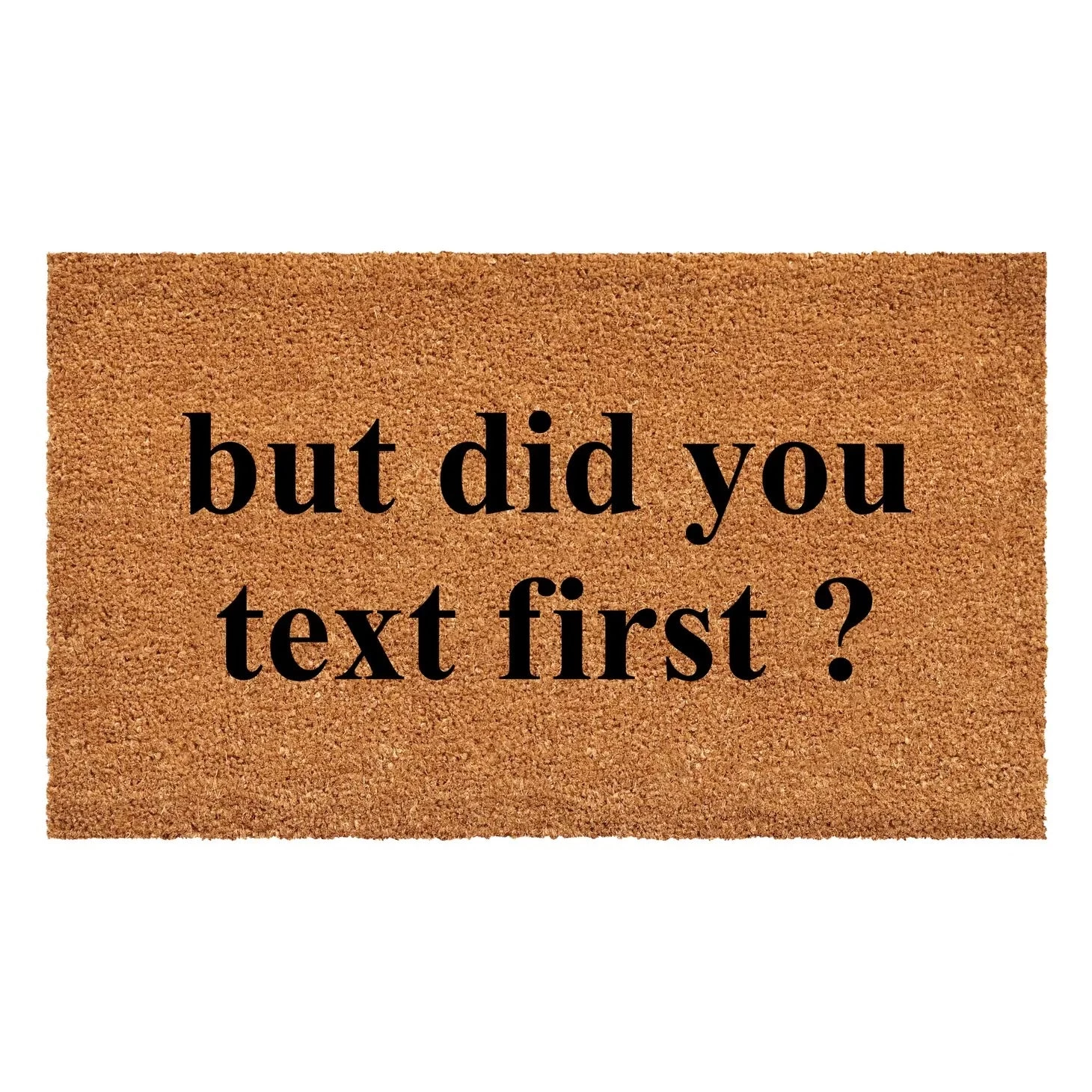Did You Text First Doormat 1 Did You Text First Doormat